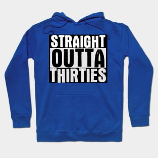 Straight Outta My Thirties Hoodie